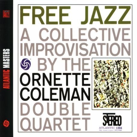 Ornette Coleman Double Quartet Free Jazz (A Collective Improvisation)