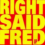 Right Said Fred Up