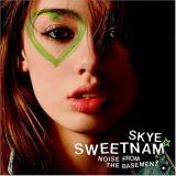 Skye Sweetnam Noise from the Basement