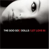 The Goo Goo Dolls Let Love In