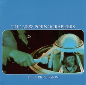 The New Pornographers Electric Version