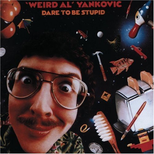 album-Weird-Al-Yankovic-Dare-to-Be-Stupid.jpg
