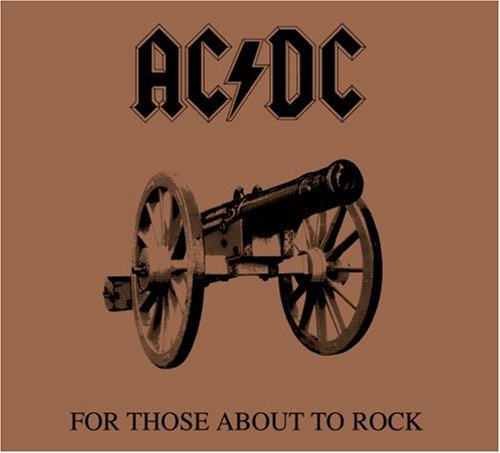 AC/DC For Those About to Rock We Salute You