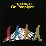 Beatles on Panpipes Beatles on Panpipes