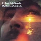 David Crosby If I Could Only Remember My Name
