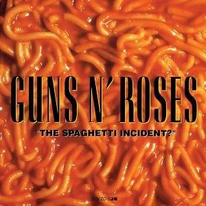 Guns N Roses The Spaghetti Incident?