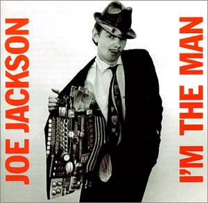 Joe Jackson Im the Man