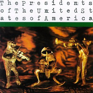 Presidents of the United States of America The Presidents of the United States of America