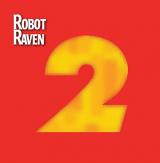 Robot Raven Greatest Hits, Part Two