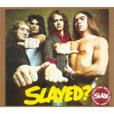 Slade Slayed?
