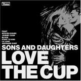 Sons and Daughters Love the Cup