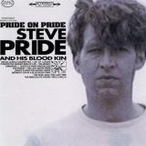 Steve Pride and His Blood Kin Pride On Pride