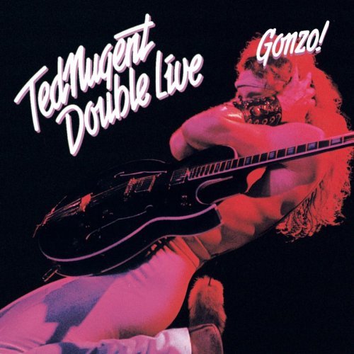 Ted Nugent Double Live Gonzo!