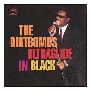 http://www.amiright.com/album-covers/images/album-The-Dirtbombs-Ultraglide-in-Black.jpg