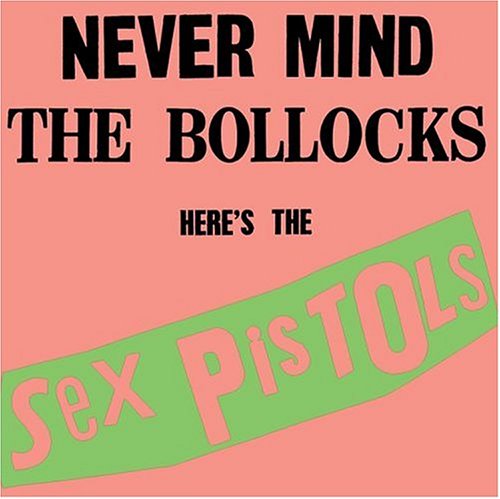 The Sex Pistols Never Mind the Bollocks Heres the Sex Pistols