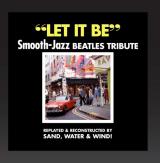 Water & Wind Sand Let it Be, Smooth - Jazz Beatles Tribute (Replayed & Reconstructed)