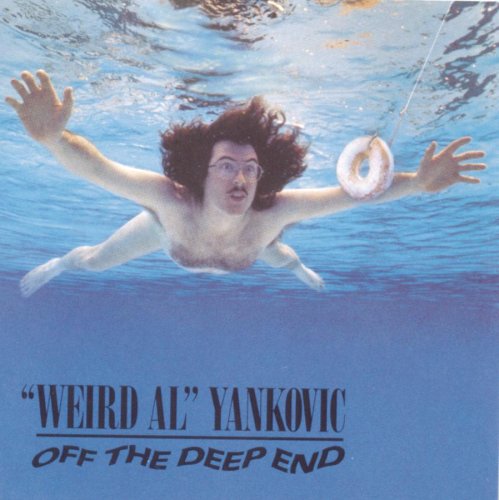 http://www.amiright.com/album-covers/images/album-Weird-Al-Yankovic-Off-the-Deep-End.jpg