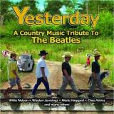 Yesterday: A Country Music Tribute to the Beatles Yesterday: Country Music Tribute the Beatles
