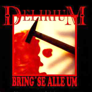 Delirium Bring Se Alle Um