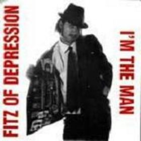 Fitz of Depression Im the Man