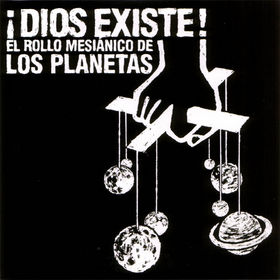 Los Planetas Dios existe! El rollo mesianico de Los Planetas
