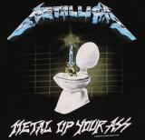 Metallica Metal Up Your Ass