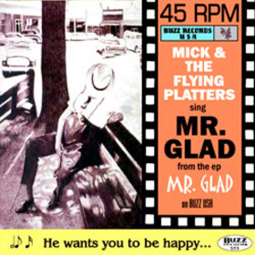 Mick & the Flying Platters Mr. Glad