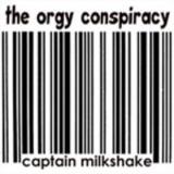 Orgy Conspiracy Captain Milkshakes Ultra Bachelor Pad