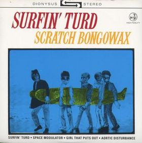Scratch Bongowax Surfin Turd