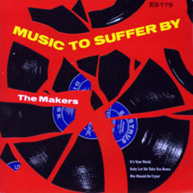 The Makers Music to Suffer By