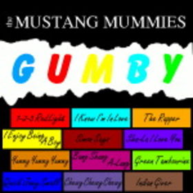 The Mustang Mummies Gumby