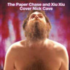 The Paper Chase and Xiu Xiu Cover Nick Cave
