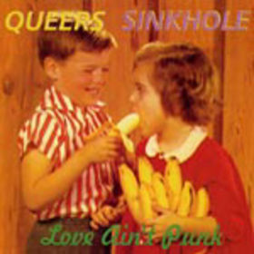 The Queers and Sinkhole Love Aint Punk