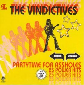 The Vindictives Partytime for Assholes