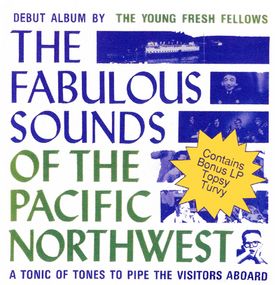 The Young Fresh Fellows Fabulous Sounds of the Pacific Northwest/Topsy Turvy