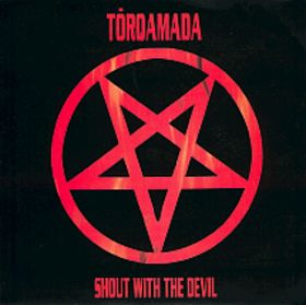Torqamada Shout with the Devil