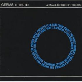 Various Artists A Small Circle of Friends: A Germs Tribute
