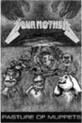 Your Mother Pasture of Muppets