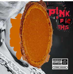 Album cover parody of Try This by Pink