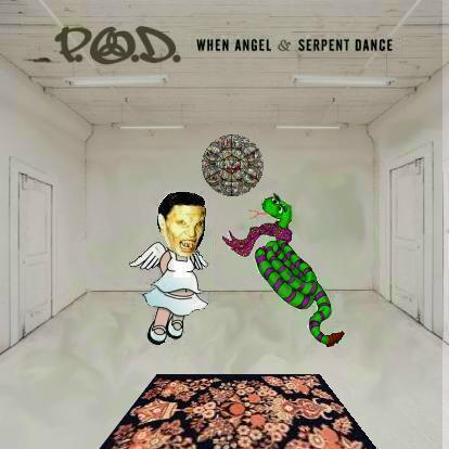 Album cover parody of When Angels and Serpents Dance by P.O.D.