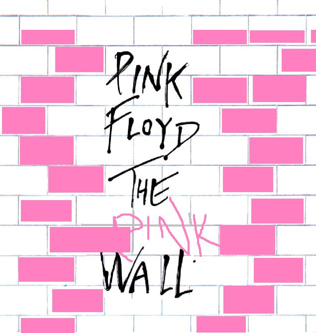 Album cover parody of The Pink Wall by Pink Floyd