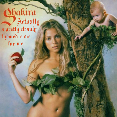 Album cover parody of Oral Fixation Vol. 2 by Shakira